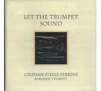 Crispian Steele-Perkins - Let the Trumpet Sound