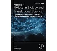 CRISPR-Cas-Based Genome Editing for Treating Human Diseases-Part A: Volume 208 (Progress in Molecular Biology and Translational Science, Volume 208)