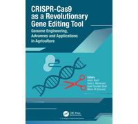 CRISPR-Cas9 as a Revolutionary Gene Editing Tool: Genome Engineering, Advances and Applications in Agriculture