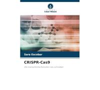 CRISPR-Cas9: Die menschliche Evolution neu schreiben