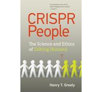CRISPR People: The Science and Ethics of Editing Humans