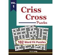 CrissCross Puzzles, Volume 1: 102 Criss-Cross Word Fit Puzzles
