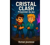 CRISTAL CLASH - Prisonniers du jeu (JEUX VIDEO)