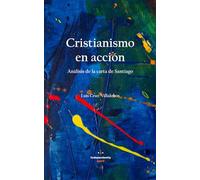 Cristianismo en acción: Análisis de la carta de Santiago: 2 (Exégesis y Vida)