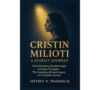 Cristin Milioti: A Starlit Journey: From Broadway Breakthroughs to Emmy Triumphs. The Inspiring Life and Legacy of a Versatile Actress