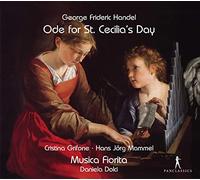 Cristina Grifone; Hans Jörg Mammel; Musica Fiorita; Daniela Dolci - Georg Friedrich Händel - Ode for St. Cecilia´s Day