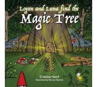 Cristina Hanif Logan & Luna Find the Magic Tree Paperback Book Cristina Hanif Multicolor