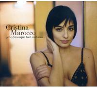 Cristina Marocco - Je Te Dirais Que Tout Est Beau...