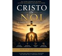 CRISTO IN NOI: Il cammino della trasformazione interiore