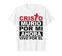 Cristo murió por mí, ahora vivo por Él. Powerful Bible Verse T-Shirt