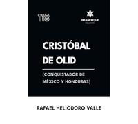 Cristóbal de Olid, (conquistador de México y Honduras)