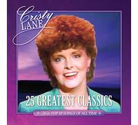 Cristy Lane - 25 Greatest Classics: With Top 10 Songs of All Time