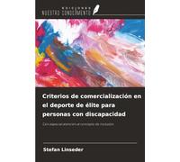 Criterios de comercialización en el deporte de élite para personas con discapacidad: Con especial atención al concepto de inclusión.