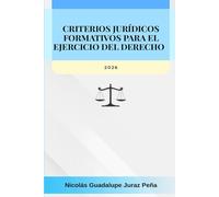 Criterios Jurídicos Formativos para el Ejercicio del Derecho