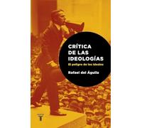 Critica de Las Ideologias: El Peligro de Los Ideales (Historia)