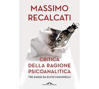 Critica della ragione psicanalitica. Tre saggi su Elvio Fachinelli