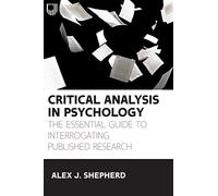 Critical Analysis in Psychology: The essential guide to interrogating published research