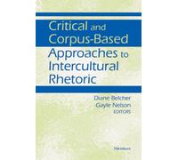 Critical and Corpus-Based Approaches to Intercultural Rhetoric