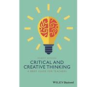 Critical and Creative Thinking – A Brief Guide for Teachers – Wiley-VCH