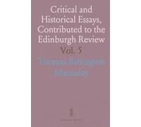 Critical and Historical Essays, Contributed to the Edinburgh Review