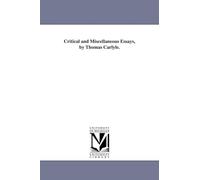 Critical and miscellaneous essays, by Thomas Carlyle.