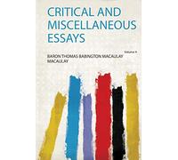 Critical and Miscellaneous Essays (Volume 4)
