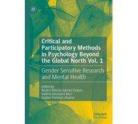 Critical and Participatory Methods in Psychology Beyond the Global North Vol. 1 : Gender Sensitive Research and Mental Health