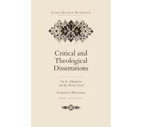 Critical and Theological Dissertations: On St. Athanasius and the Nicene Creed
