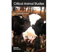 Critical Animal Studies: An Introduction
