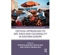 Critical Approaches to Art, Race and Coloniality in Eastern Europe