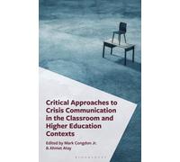 Critical Approaches to Crisis Communication in the Classroom and Higher Education Contexts