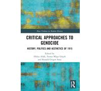 Critical Approaches to Genocide : History, Politics and Aesthetics of 1915
