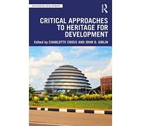 Critical Approaches to Heritage for Development – Rethinking Development
