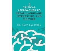 Critical Approaches to Nepali Language, Literature and Culture