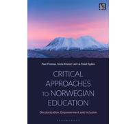 Critical Approaches to Norwegian Education : Decolonization, Empowerment and Inclusion