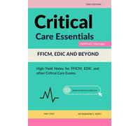 Critical Care Essentials: FFICM, EDIC and Beyond - Compact Edition