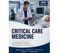 Critical Care Medicine: A Clinical Guide to ICU Emergencies, Hemodynamic Support, Sepsis Care, Airway Management, and Organ Dysfunction