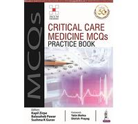 Critical Care Medicine MCQs Practice Book: (ISCCM Pune)