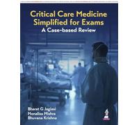 Critical Care Medicine Simplified for Exams: A Case-Based Review