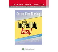 Critical Care Nursing Made Incredibly Easy! (Incredibly Easy! Series®)