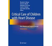 Critical Care of Children with Heart Disease: Basic Medical and Surgical Concepts