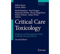 Critical Care Toxicology: Diagnosis and Management of the Critically Poisoned Patient. Volume 1-3
