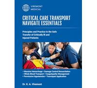 CRITICAL CARE TRANSPORT NAVIGATE ESSENTIALS: PRINCIPLES AND PRACTICE IN THE SAFE TRANSFER OF CRITICALLY INN AND INJURED PATIENTS