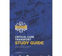 Critical Care Transport Study Guide: Preparation for the Critical Care Board Certification Exams