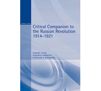 Critical Companion to the Russian Revolution 1914-1921 (Hodder Arnold Publication)