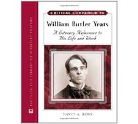 Critical Companion to William Butler Yeats (Critical Companion (Hardcover))