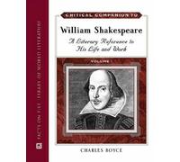 Critical Companion to William Shakespeare: A Literary Reference to His Life and Work (Critical Companion To...) (Critical Companion Series)