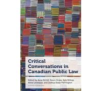 Critical Conversations in Canadian Public Law (Standalone titles)