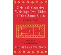 Critical-Creative Writing: Two Sides of the Same Coin: A Foundation Reader