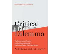 Critical Dilemma: The Rise of Critical Theories and Social Justice Ideology-Implications for the Church and Society